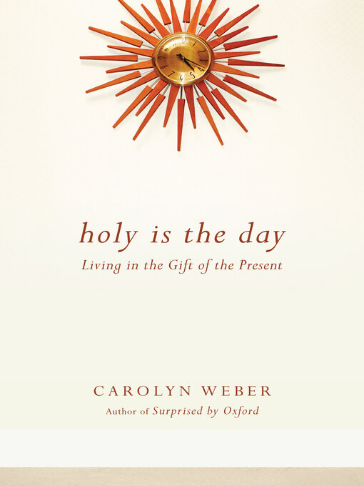 Title details for Holy Is the Day by Carolyn Weber - Available